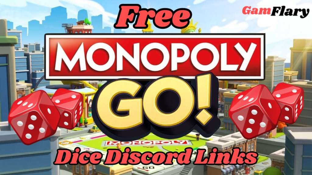 Monopoly Go Free Dice Discord Links 2024 GamFlary